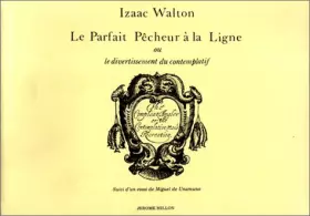 Couverture du produit · Le Parfait Pêcheur à la ligne ou Le Divertissement du contemplatif, suivi d'un essai de Miguel de Unamuno