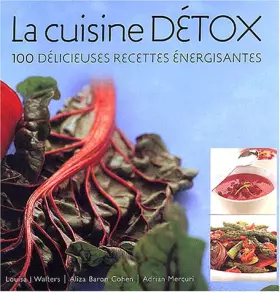 Couverture du produit · La cuisine détox. 100 délicieuses recettes énergisantes