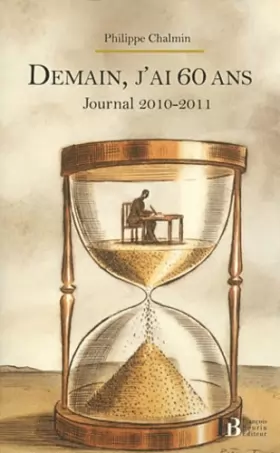 Couverture du produit · Demain, j'ai 60 ans: Journal 2010-2011
