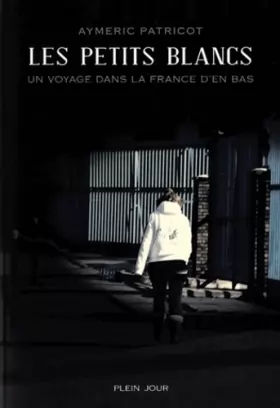 Couverture du produit · Les petits Blancs : Un voyage dans la France d'en bas
