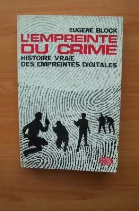 Couverture du produit · L'empreinte du crime. histoire vraie des empreintes digitales - Eugène BLOCK / Livre BE