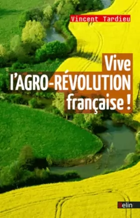 Couverture du produit · Vive l'Agro-Révolution Française !