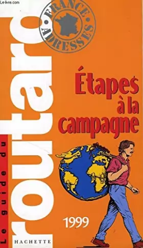 Couverture du produit · Le guide du routard: etapes a la campagne 1999
