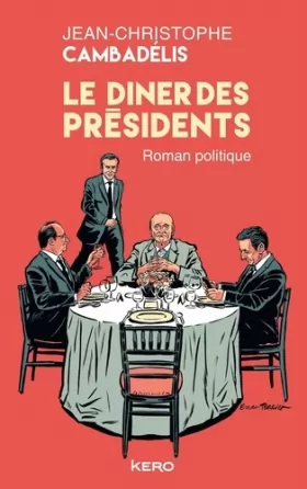 Couverture du produit · Le dîner des présidents