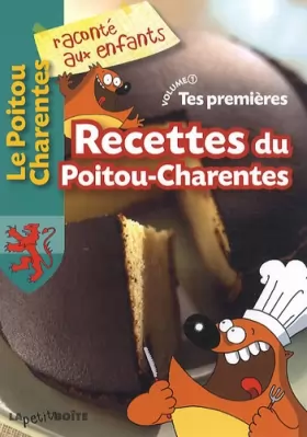 Couverture du produit · Tes premières Recettes du Poitou-Charentes : Volume 1
