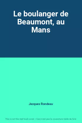 Couverture du produit · Le boulanger de Beaumont, au Mans