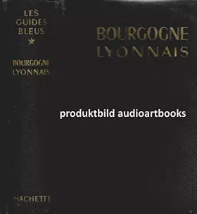 Couverture du produit · Bourgogne / Lyonnais - Les Guides Bleus 1965