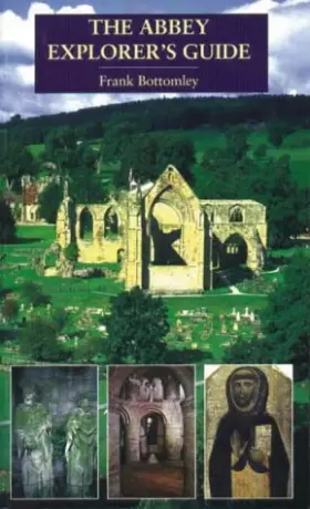 Couverture du produit · The Abbey Explorer's Guide: A Guide to Abbeys and Other Religious Houses