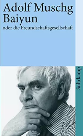 Couverture du produit · Baiyun oder die Freundschaftsgesellschaft.