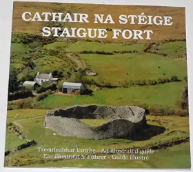 Couverture du produit · Cathair Na Steige / Staigue Fort: treoirleabhar leirithe / An illustrated guide