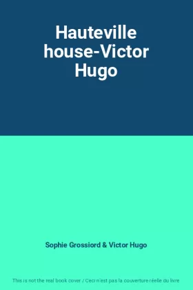 Couverture du produit · Hauteville house-Victor Hugo