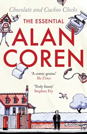Couverture du produit · Chocolate and Cuckoo Clocks: The Essential Alan Coren
