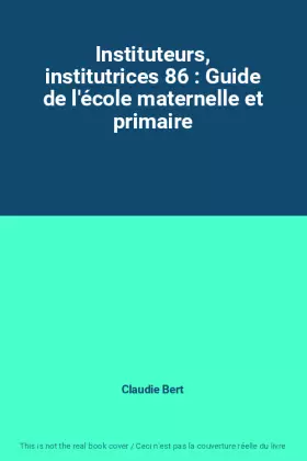 Couverture du produit · Instituteurs, institutrices 86 : Guide de l'école maternelle et primaire