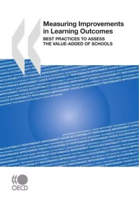 Couverture du produit · Measuring Improvements in Learning Outcomes: Best Practices to Assess the Value-Added of Schools