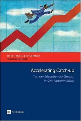 Couverture du produit · Accelerating Catch-up: Tertiary Education for Growth in Sub-Saharan Africa