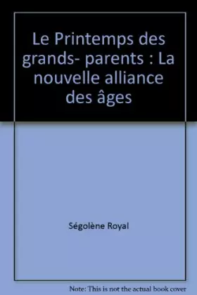 Couverture du produit · Le Printemps des grands- parents : La nouvelle alliance des âges
