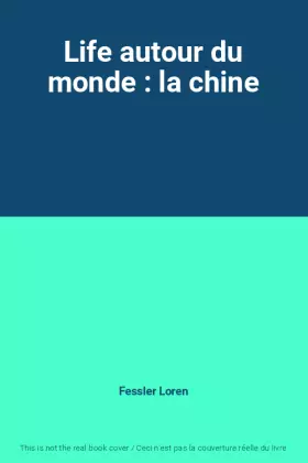 Couverture du produit · Life autour du monde : la chine