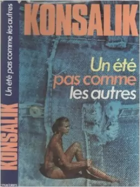 Couverture du produit · Un Été pas comme les autres de Heinz G. Konsalik ( 1979 )
