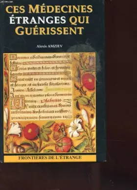 Couverture du produit · Ces medecines etranges qui guerissent-frontieres de l'etrange