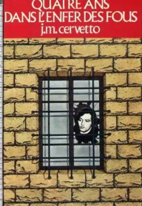 Couverture du produit · Quatre ans dans l'enfer des fous