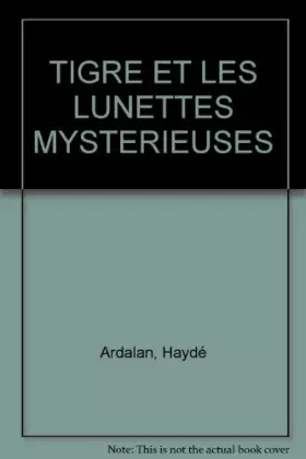 Couverture du produit · TIGRE ET LES LUNETTES MYSTERIEUSES