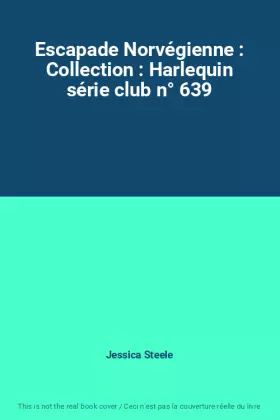 Couverture du produit · Escapade Norvégienne : Collection : Harlequin série club n° 639
