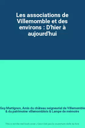 Couverture du produit · Les associations de Villemomble et des environs : D'hier à aujourd'hui