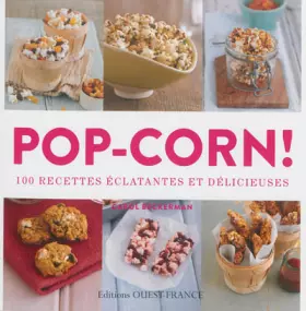Couverture du produit · POP-CORN, 100 RECETTES ECLATANTES ET DELICIEUSES