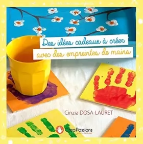 Couverture du produit · Des idées cadeaux à créer avec des empreintes de mains : 33 réalisations à faire par les enfants