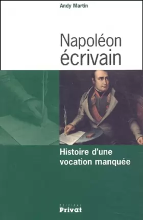 Couverture du produit · Napoléon écrivain. : Histoire d'une vocation manquée