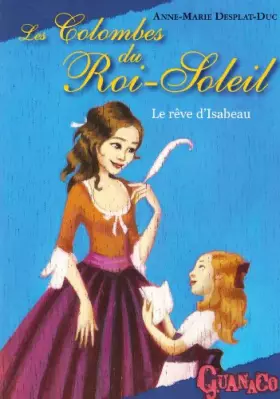 Couverture du produit · LES COLOMBES DU ROI SOLEIL "LE RÊVE D'ISABEAU"