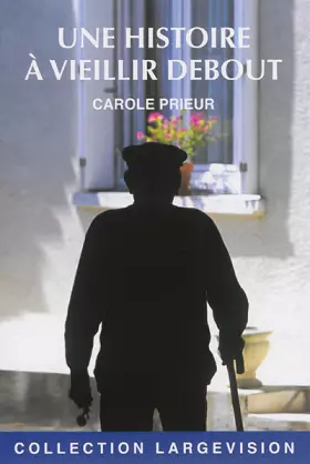 Couverture du produit · Une histoire à vieillir debout