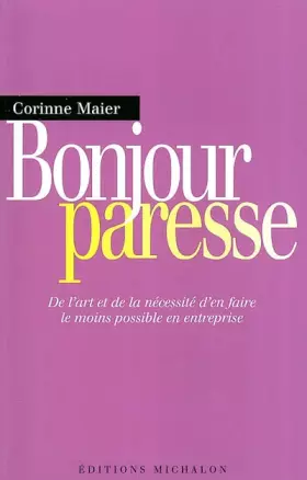 Couverture du produit · Bonjour paresse : De l'art et la nécessité d'en faire le moins possible en entreprise