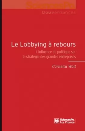 Couverture du produit · Le lobbying à rebours : L'influence du politique sur la stratégie des grandes entreprises