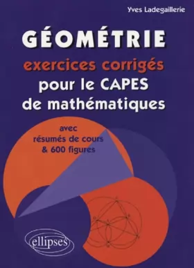 Couverture du produit · Géométrie : Exercices Corrigés pour le CAPES de Mathématiques avec Résumés de Cours et 600 Figures