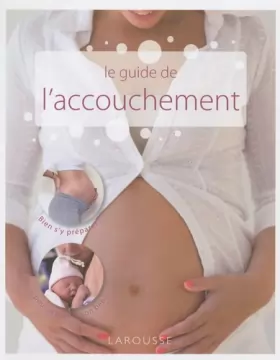 Couverture du produit · Le guide de l'accouchement