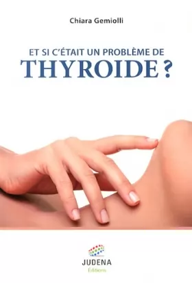 Couverture du produit · Et si c'était un problème de thyroïde ?