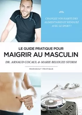 Couverture du produit · Le guide pratique pour maigrir au masculin