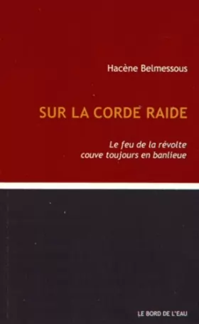 Couverture du produit · Sur la Corde Raide: Le Feu de la Révolte Couve Toujours...