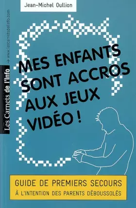Couverture du produit · Mes enfants sont accros aux jeux video !
