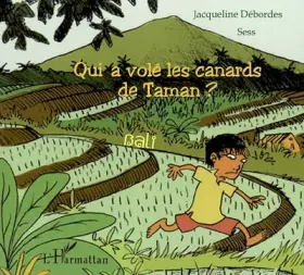 Couverture du produit · Qui a volé les canards de Taman ? : Bali