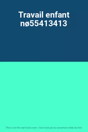 Couverture du produit · Travail enfant nø55413413