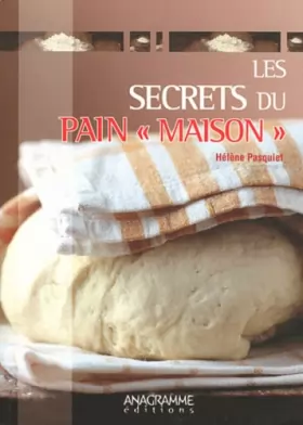 Couverture du produit · Les secrets du pain "maison"