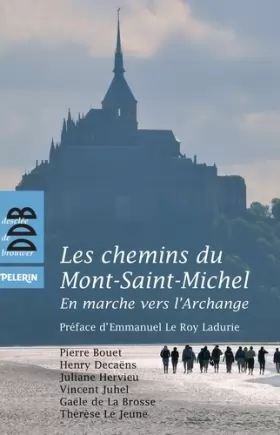 Couverture du produit · Les chemins du Mont-Saint-Michel: En marche vers l'Archange