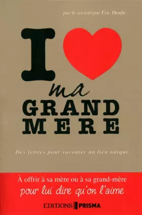 Couverture du produit · I love my grand-mère : Des lettres pour raconter un lien unique