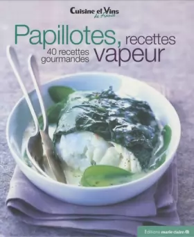 Couverture du produit · Papillotes, recettes vapeur : 40 recettes gourmandes