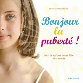 Couverture du produit · Bonjour la puberté ! : Tout ce qu'une jeune fille doit savoir