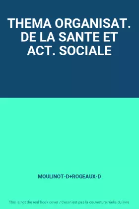Couverture du produit · THEMA ORGANISAT. DE LA SANTE ET ACT. SOCIALE