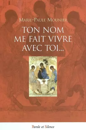 Couverture du produit · Ton nom me fait vivre avec toi : Simple chemin de Prière Trinitaire