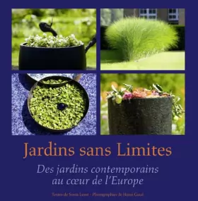 Couverture du produit · Jardins sans Limites : Des jardins contemporains au coeur de l'Europe
